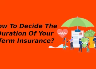 Duration Of Your Term Insurance